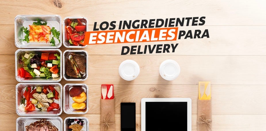 Los mejores ingredientes para tu delivery